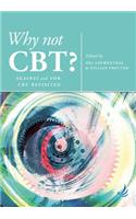 Why Not CBT?