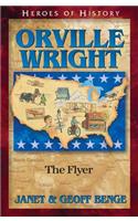 Orville Wright: The Flyer