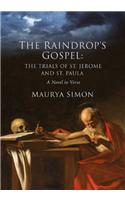 The Raindrop's Gospel: The Trials of St. Jerome and St. Paula
