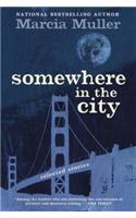 Somewhere in the City: Selected Stories