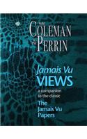 Jamais Vu Views: A Companion to the Classic, the Jamais Vu Papers: A Companion to the Classic, the Jamais Vu Papers