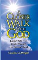 A Closer Walk With God