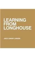 Learning from Longhouse