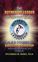 Authentic Leader As Servant II Course 7