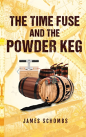 Time Fuse and the Powder Keg