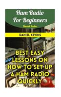 Ham Radio For Beginners: Best Easy Lessons On How To Set Up A Ham Radio Quickly
