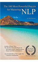 Prayer the 100 Most Powerful Prayers for Mastering Nlp - With 4 Bonus Books to Pray for Self Improvement, Hypothyroidism, Humor & Debt Consolidation - For Men & Women