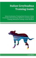 Italian Greyhuahua Training Guide Italian Greyhuahua Training Book Features: Italian Greyhuahua Housetraining, Obedience Training, Agility Training, Behavioral Training, Tricks and More