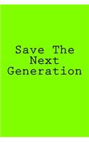 Save The Next Generation: Notebook