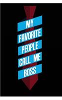 My Favorite People Call Me Boss: Funny Office Manager Boss Notebook Gift