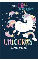 I am 12 and Magical: Cute Unicorn Journal and Happy Birthday Notebook/Journal/Diary for 12 Year Old Girls, Cute Unicorn Birthday Gift for 12th Birthday. (Birthday Journa