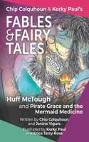 Huff McTough and Pirate Grace and the Mermaid Medicine