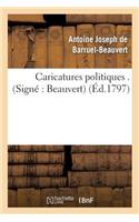 Caricatures Politiques . (Signé Beauvert)