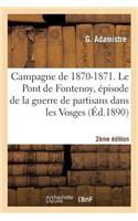 Campagne de 1870-1871. Le Pont de Fontenoy 2e Édition