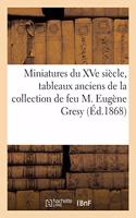 Miniatures Du Xve Siècle, Tableaux Anciens de la Collection de Feu M. Eugène Gresy