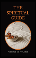 Spiritual Guide: With a short Treatise concerning Daily Communion - Biography included