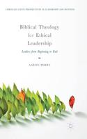 Biblical Theology for Ethical Leadership