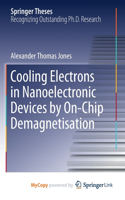 Cooling Electrons in Nanoelectronic Devices by On-Chip Demagnetisation