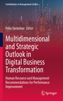 Multidimensional and Strategic Outlook in Digital Business Transformation