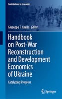 Handbook on Post-War Reconstruction and Development Economics of Ukraine