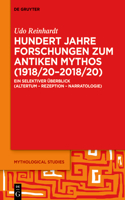 Hundert Jahre Forschungen Zum Antiken Mythos (1918/20-2018/20)