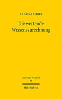 Die wertende Wissenszurechnung