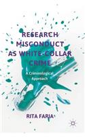 Research Misconduct as White-Collar Crime: A Criminological Approach