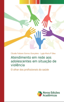Atendimento em rede aos adolescentes em situação de violência