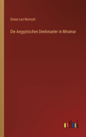 Aegyptischen Denkmaeler in Miramar