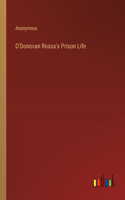 O'Donovan Rossa's Prison Life