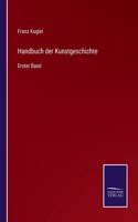 Handbuch der Kunstgeschichte: Erster Band