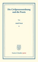 Die Civilprozessordnung Und Die Praxis