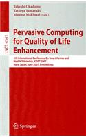 Pervasive Computing for Quality of Life Enhancement