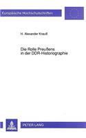 Die Rolle Preußens in Der Ddr-Historiographie