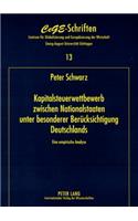 Kapitalsteuerwettbewerb Zwischen Nationalstaaten - Unter Besonderer Beruecksichtigung Deutschlands