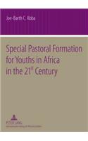 Special Pastoral Formation for Youths in Africa in the 21 st Century