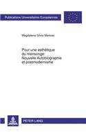 Pour Une Esthétique Du Mensonge: Nouvelle Autobiographie Et Postmodernisme