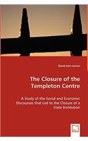 Closure of the Templeton Centre