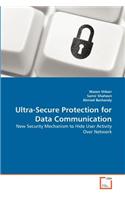 Ultra-Secure Protection for Data Communication
