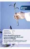 Plant Biotechnological Improvement of Litchi and Medicinal Plants