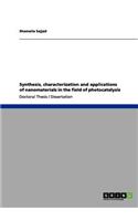 Synthesis, characterization and applications of nanomaterials in the field of photocatalysis