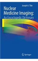 Nuclear Medicine Imaging: An Encyclopedic Dictionary
