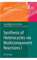Synthesis of Heterocycles Via Multicomponent Reactions I