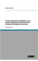 Die Konzeptualisierungstheorie von Lakoff und Johnson im Kontext der modernen Metaphernforschung