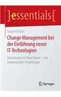 Change Management Bei Der Einführung Neuer It-Technologien: Mitarbeiter Ins Boot Holen - Mit Angewandter Psychologie