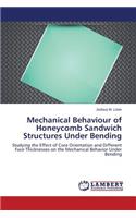 Mechanical Behaviour of Honeycomb Sandwich Structures Under Bending: (English)