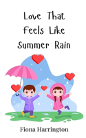 Love That Feels Like Summer Rain