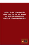 Gesetz für die Erhaltung, die Modernisierung und den Ausbau der Kraft-Wärme-Kopplung (Kraft-Wärme-Kopplungsgesetz)