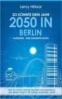 So Konnte Dein Jahr 2050 in Berlin Aussehen - Eine Zukunftsvision