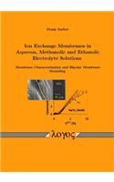 Ion Exchange Membranes in Aqueous, Methanolic and Ethanolic Electrolyte Solutions. Membrane Characterization and Bipolar Membrane Modelling